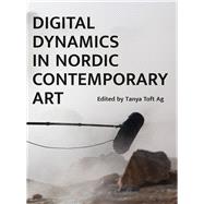 Book cover for Digital Dynamics in Nordic Contemporary Art