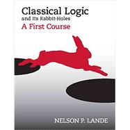 Book cover for Classical Logic and Its Rabbit Holes