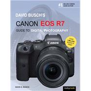 Book cover for David Busch's Canon EOS R7 Guide to Digital Photography
