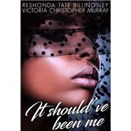 Book cover for It Should've Been Me