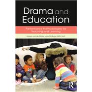 Book cover for Drama and Education: Performance Methodologies for Teaching and Learning