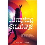 Book cover for Jumping Sundays The Rise and Fall of the Counterculture in Aotearoa New Zealand