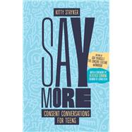 Book cover for Say More Consent Conversations for Teens