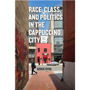 Book cover for Race, Class, and Politics in the Cappuccino City
