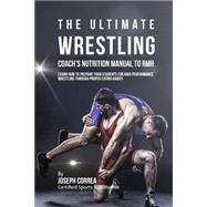 Book cover for The Ultimate Wrestling Coach's Nutrition Manual to Rmr