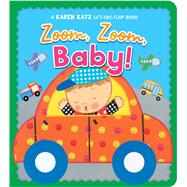 Book cover for Zoom, Zoom, Baby! A Karen Katz Lift-the-Flap Book