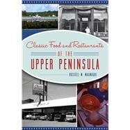 Book cover for Classic Food and Restaurants of the Upper Peninsula