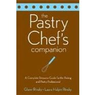 Book cover for The Pastry Chef's Companion A Comprehensive Resource Guide for the Baking and Pastry Professional