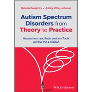 Book cover for Autism Spectrum Disorders from Theory to Practice Assessment and Intervention Tools Across the Lifespan