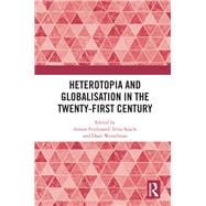 Book cover for Heterotopia and Globalisation in the Twenty-first Century