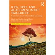 Book cover for Loss, Grief, and Attachment in Life Transitions