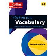 Book cover for Work on Your Vocabulary A Practice Book for Learners at Pre-Intermediate Level