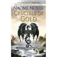 Book cover for Crucible of Gold Book Seven of Temeraire