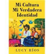 Book cover for Mi Cultura Mi Verdadera Identidad