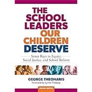 Book cover for The School Leaders Our Children Deserve Seven Keys to Equity, Social Justice, and School Reform