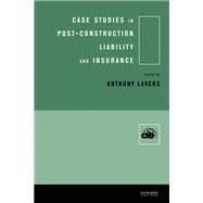 Book cover for Case Studies in Post-Construction Liability and Insurance