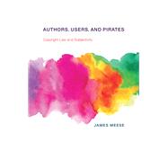 Book cover for Authors, Users, and Pirates Copyright Law and Subjectivity