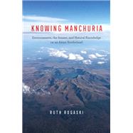 Book cover for Knowing Manchuria