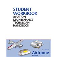 Book cover for FAA Aviation Maintenance Technician Handbook–Airframe, Volume 1 Student Workbook