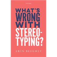 Book cover for What's Wrong with Stereotyping?