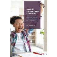 Book cover for Raising Empowered Learners Cultivating Students’ Curiosity, Character, and Confidence