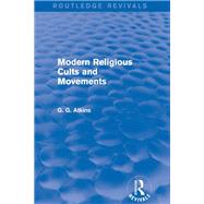 Book cover for Modern Religious Cults and Movements (Routledge Revivals)