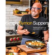 Book cover for Simply Symon Suppers Recipes and Menus for Every Week of the Year: A Cookbook