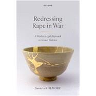 Book cover for Redressing Rape in War A Medico-Legal Approach to Sexual Violence