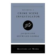 Book cover for Becoming a Crime Scene Investigator
