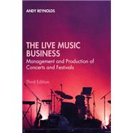 Book cover for The Live Music Business Management and Production of Concerts and Festivals