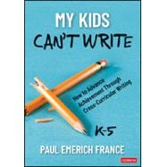 Book cover for My Kids Can't Write, K-5