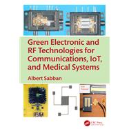 Book cover for Green Electronic and RF Technologies for Communications, IoT, and Medical Systems