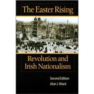Book cover for The Easter Rising Revolution and Irish Nationalism