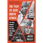 Book cover for The Plot to Save South Africa The Week Mandela Averted Civil War and Forged a New Nation