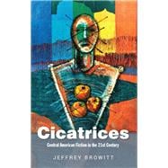 Book cover for Cicatrices Central American Fiction in the 21st Century