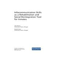 Book cover for Infocommunication Skills As a Rehabilitation and Social Reintegration Tool for Inmates