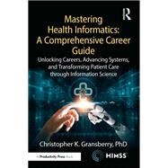 Book cover for Mastering Health Informatics: A Comprehensive Career Guide
