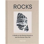 Book cover for Rocks A Guide to the Stones Around Us and the Stories They Tell