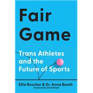 Book cover for Fair Game: Trans Athletes and the Future of Sports