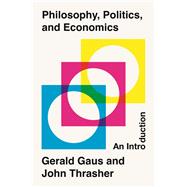 Book cover for Philosophy, Politics, and Economics: An Introduction