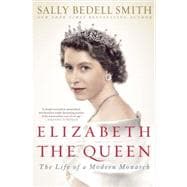 Book cover for Elizabeth the Queen The Life of a Modern Monarch