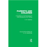 Book cover for Parents and Children: A First Book on the Psychology of Child Development and Training