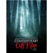 Book cover for Great Performances in Contemporary Cult Film