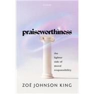 Book cover for Praiseworthiness The Lighter Side of Moral Responsibility