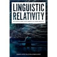 Book cover for Linguistic Relativity An essential guide to past debates and future prospects