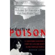 Book cover for Seductive Poison: A Jonestown Survivor's Story of Life and Death in the Peoples Temple