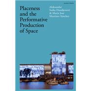 Book cover for Placeness and the Performative Production of Space