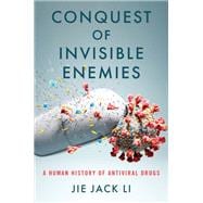 Book cover for Conquest of Invisible Enemies A Human History of Antiviral Drugs