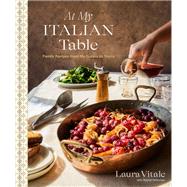 Book cover for At My Italian Table Family Recipes from My Cucina to Yours: A Cookbook