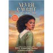 Book cover for Never Caught, the Story of Ona Judge Young Readers Edition